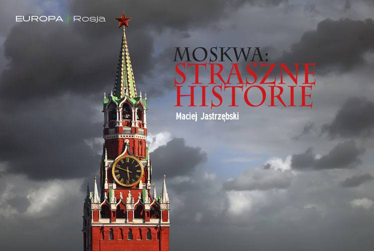 Moskwa: straszne historie